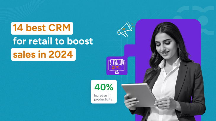 14 Best CRM for retail to boost sales in 2025